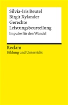 Silvia-Iri Beutel, Silvia-Iris Beutel, Birgit Xylander - Gerechte Leistungsbeurteilung. Impulse für den Wandel. Reclam Bildung und Unterricht