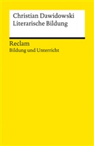 Christian Dawidowski - Literarische Bildung. Reclam Bildung und Unterricht