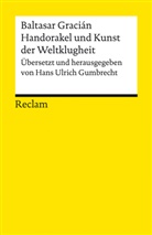 Baltasar Gracián, Hans Ulrich Gumbrecht, Han Ulrich Gumbrecht, Hans Ulrich Gumbrecht - Handorakel und Kunst der Weltklugheit