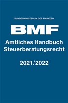 BMF - Bundesministerium der Finanzen, Bundesministerium der Finanzen - Amtliches Handbuch Steuerberatungsrecht 2021/2022