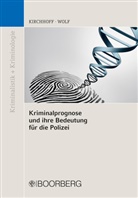 Martin Kirchhoff, Norbert Wolf - Kriminalprognose und ihre Bedeutung für die Polizei