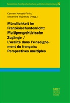 Carme Konzett-Firth, Carmen Konzett-Firth, Wojnesitz, Wojnesitz, Alexandra Wojnesitz - Mündlichkeit im Französischunterricht: Multiperspektivische Zugänge/ L'oralité dans l'enseignement du français: Perspectives multiples