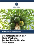 Rivelyn Mattéoti Gnanglè - Dienstleistungen der Shea-Parks in Zentralbenin für das Ökosystem