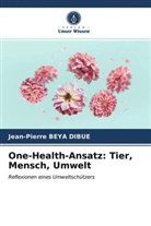 Jean-Pierre Beya Dibue - One-Health-Ansatz: Tier, Mensch, Umwelt
