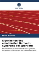 Elvira Bikbova - Eigenheiten des emotionalen Burnout-Syndroms bei Sportlern