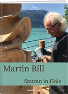 Martin Bill - Martin Bill: Spuren in Holz