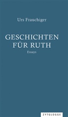 Urs Frauchiger - Geschichten für Ruth