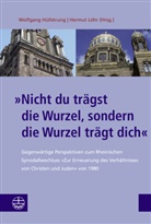 Wolfgan Hüllstrung, Wolfgang Hüllstrung, Löhr, Löhr, Hermut Löhr - »Nicht du trägst die Wurzel, sondern die Wurzel trägt dich«