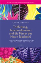 Claudia Zaltenbach - Trüffeltang, Ananas-Ameisen und die Fässer des Herrn Takahashi