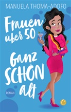 Manuela Thoma-Adofo - Frauen über 50 - Ganz SCHÖN alt