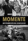 Kristian Bissuti - Momente der österreichischen Zeitgeschichte