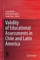 María Rosa García, María Rosa García González, Jorge Manzi, Sandy Marianne Taut, Marí Rosa García, María Rosa García... - Validity of Educational Assessments in Chile and Latin America