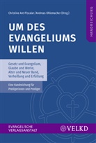Auftrag der Vereinigten Evange, Christine Axt-Piscalar, Im Auftrag der Vereinigten Evangelisch-Lutherischen Kirche Deutschlands (VELKD), Andrea Ohlemacher, Andreas Ohlemacher - Um des Evangeliums willen