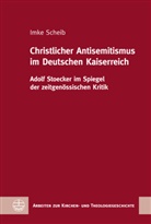 Imke Scheib - Christlicher Antisemitismus im Deutschen Kaiserreich