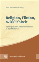 Malt Dominik Krüger, Malte Dominik Krüger, Malte Dominik Krüger - Religion, Fiktion, Wirklichkeit
