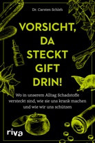 Carsten Schleh, Carsten (Dr.) Schleh - Vorsicht, da steckt Gift drin!