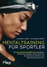 Alexandr Albert, Alexandra Albert, Susanne Droste, Susanne (Dr.) Droste - Mentaltraining für Sportler