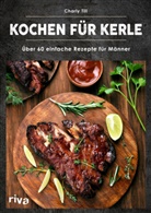 Charly Till - Kochen für Kerle