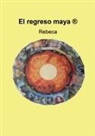 Rebeca - El regreso maya