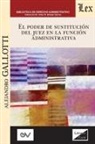 Alejandro Gallotti - EL PODER DE SUSTITUCIÓN DEL JUEZ EN LA FUNCIÓN PÚBLICA