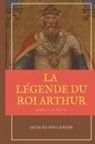 Jacques Boulenger - La Légende du Roi Arthur - Version Intégrale Tomes I, II, III, IV