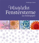 Frédérique Guéret - Magische Fenstersterne aus Seidenpapier