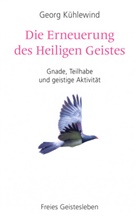 Georg Kühlewind - Die Erneuerung des Heiligen Geistes