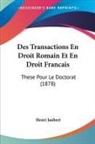 Henri Jaubert - Des Transactions En Droit Romain Et En Droit Francais