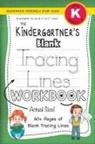 Lauren Dick - The Kindergartner's Blank Tracing Lines Workbook (Backpack Friendly 6"x9" Size!)