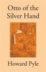Howard Pyle - Otto Of The Silver Hand