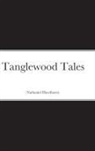Nathaniel Hawthorne - Tanglewood Tales