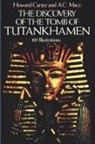 Howard Carter, A. C. Mace - The Discovery of the Tomb of Tutankhamen