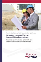 Luis Almela, Pedro Andreo-Martínez, Nuria García-Martínez - Diseño y proyección de humedales construidos
