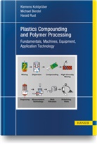 Michae Bierdel, Michael Bierdel, Klemen Kohlgrüber, Klemens Kohlgrüber, Harald Rust - Plastics Compounding and Polymer Processing