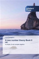 Luca Sonaglioni - A new number theory Book II rel.