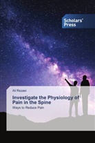 Ali Rezaei - Investigate the Physiology of Pain in the Spine