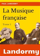 Paul Landormy - La musique française