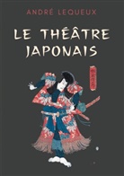 André Lequeux - Le théâtre japonais