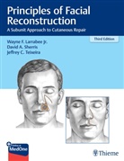 Wayne F Larrabee, Wayne F. Larrabee, David A Sherris, David A. Sherris, Jeffr Teixeira, Jeffrey Teixeira - Principles of Facial Reconstruction
