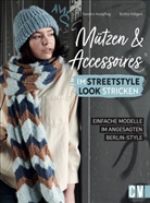 Britt Hölgert, Britta Hölgert, Sandra Knüpfing, Nicolas Olonetzky - Mützen und Accessoires im Streetstyle Look stricken