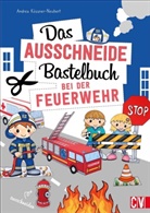 Andrea Küssner-Neubert - Das Ausschneide-Bastelbuch Bei der Feuerwehr