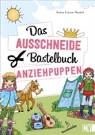 Andrea Küssner-Neubert - Das Ausschneide-Bastelbuch Anziehpuppen