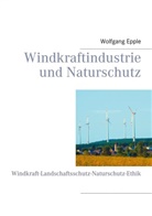 Wolfgang Dr Epple, Wolfgang Dr. Epple, Wolfgang Epple - Windkraftindustrie und Naturschutz
