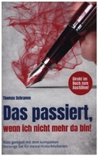 Thomas Schramm, Thomas Schramm - Das passiert, wenn ich nicht mehr da bin! Alles geregelt mit dem kompakten Vorsorge Set für meine Hinterbliebenen. Direkt im Buch zum Ausfüllen!