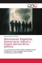 Hugo Santamaría Vázquez - Movimiento Zapatista, Democracia radical y Sujeto democrático-político