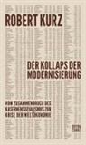 Tomasz Konicz, Robert Kurz - Der Kollaps der Modernisierung