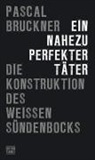 Pascal Bruckner, Mark Feldon - Ein nahezu perfekter Täter