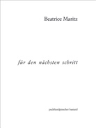 Andreas Grosz, Beatrice Maritz - für den nächsten schritt