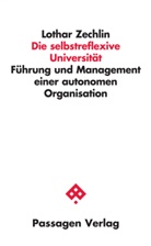 Lothar Zechlin, Ev Barlösius, Eva Barlösius, Günther Burkert, Wilhelm Krull, Antonio Loprieno... - Die selbstreflexive Universität