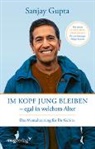 Sanjay Gupta - Im Kopf jung bleiben - egal in welchem Alter